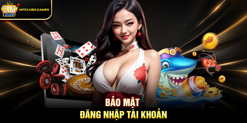 Bảo mật đăng nhập tài khoản