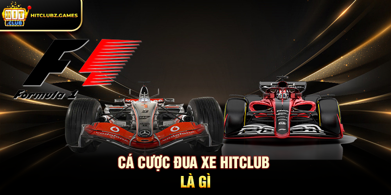 Cá Cược Đua Xe Hitclub là gì