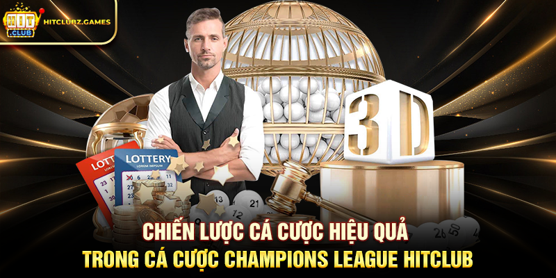 Chiến lược cá cược hiệu quả trong Cá Cược Champions League Hitclub
