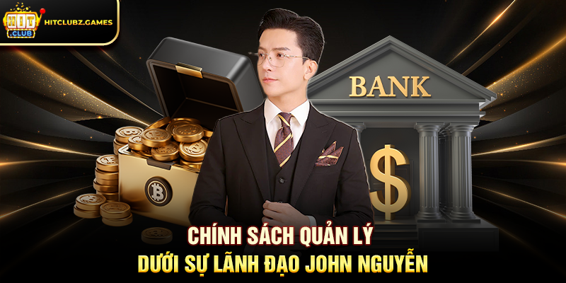 Chính sách quản lý dưới sự lãnh đạo John Nguyễn