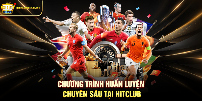 Chương trình huấn luyện chuyên sâu tại Hitclub