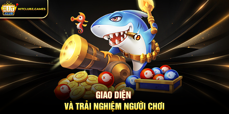 Giao Diện Và Trải Nghiệm Người Chơi