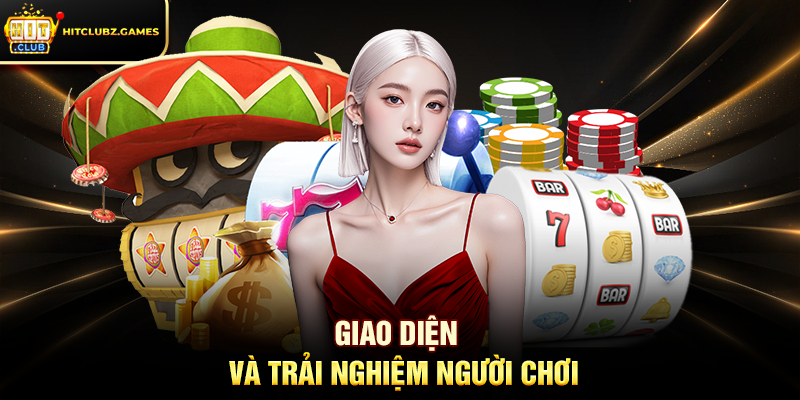 Giao Diện Và Trải Nghiệm Người Chơi