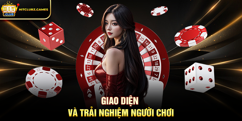 Giao Diện Và Trải Nghiệm Người Chơi