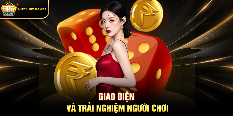 Giao Diện Và Trải Nghiệm Người Chơi