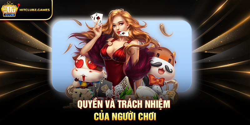 Quyền và trách nhiệm của người chơi