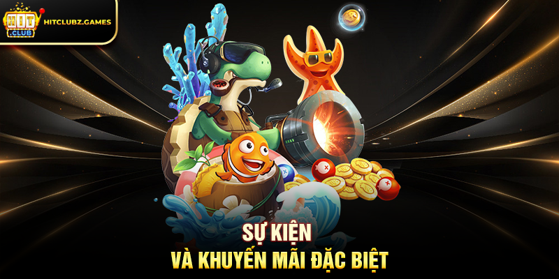 Sự Kiện Và Khuyến Mãi Đặc Biệt