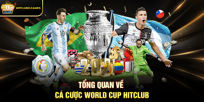Tổng quan về Cá Cược World Cup Hitclub